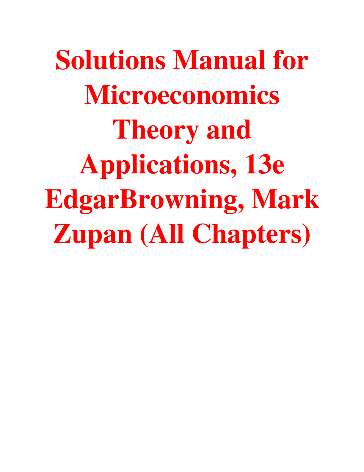 Preview of Microeconomics Theory and Applications, 13e Edgar Browning, Mark Zupan (Solutions Manual)